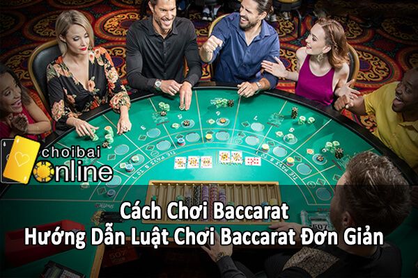 Quy luật và cách chơi Baccarat