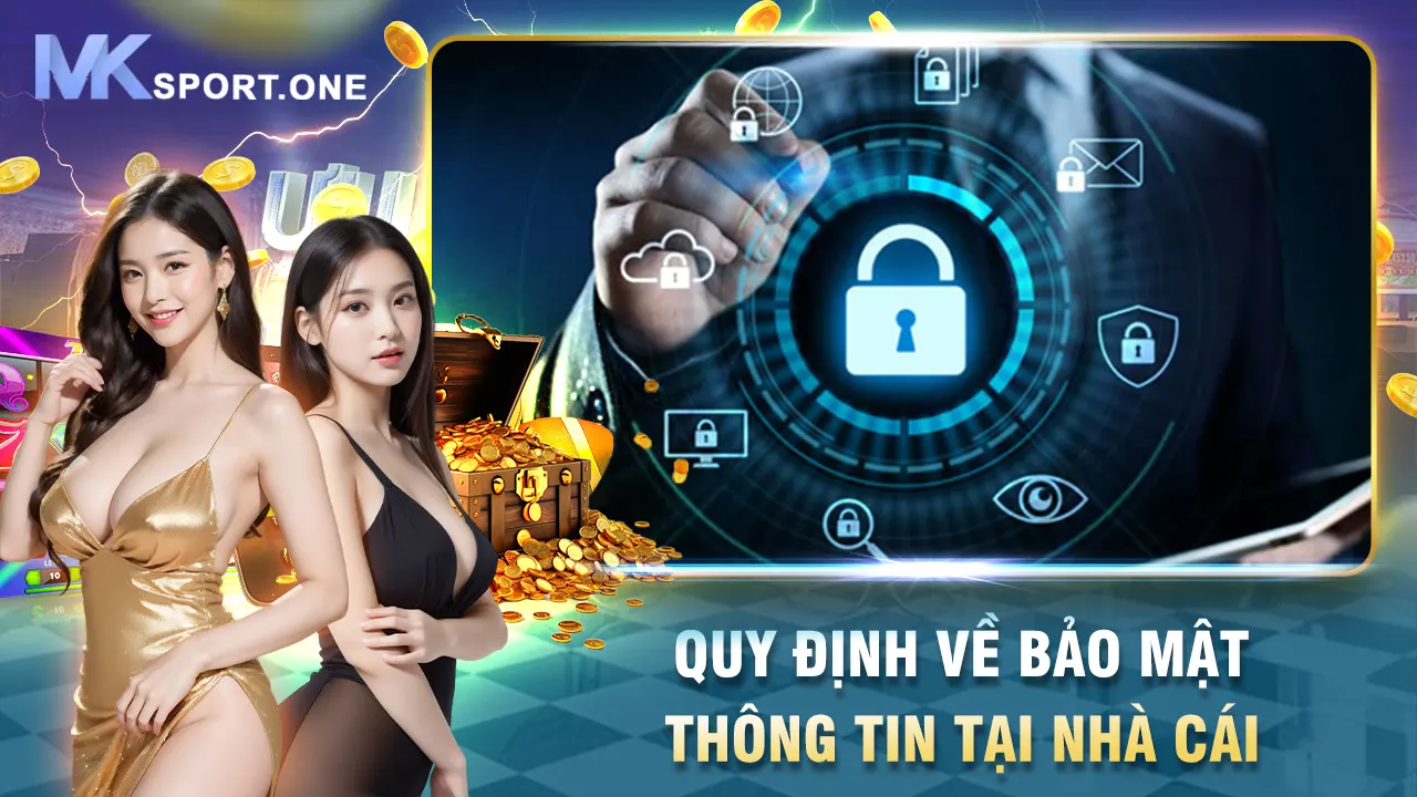 Quy định về bảo mật thông tin tại nhà cái