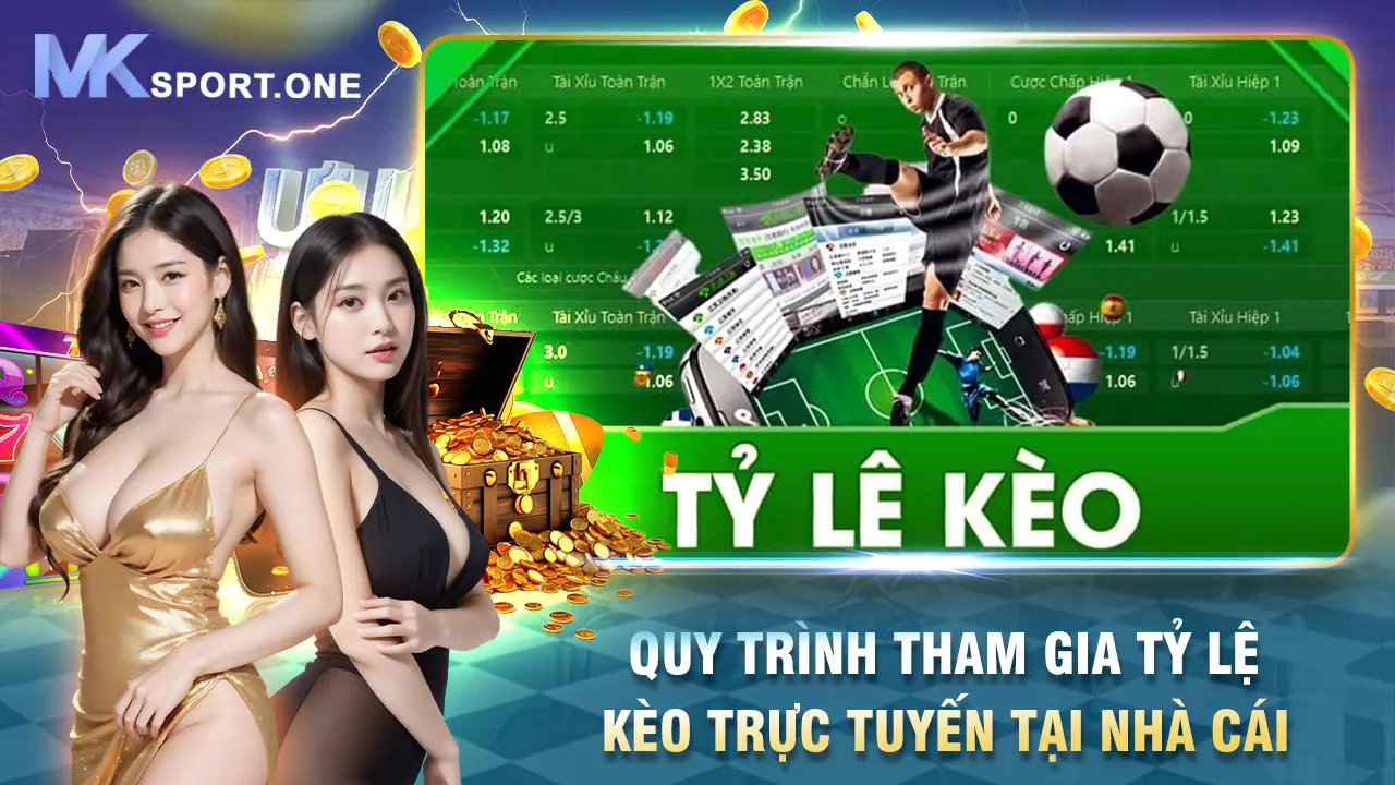 Quy trình tham gia tỷ lệ kèo trực tuyến tại nhà cái